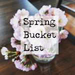 Spring bucket list.