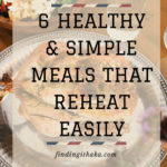 6 healthy & simple meals that reheat easily
